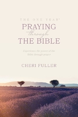The One Year Praying Through the Bible - Cheri Fuller