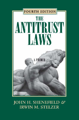 The Antitrust Laws - John H. Shenefield, Irwin M. Stelzer