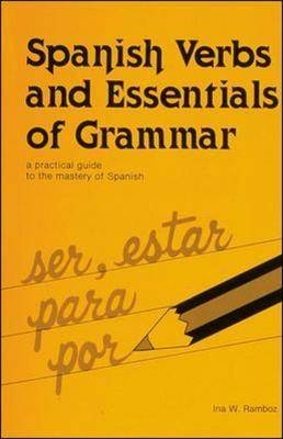 Spanish Verbs And Essentials of Grammar - Ina Ramboz