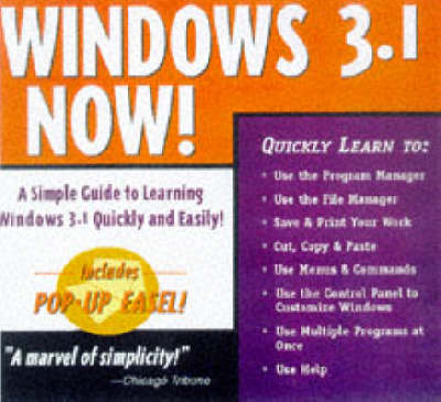 Windows 3.1 Now! - R. Medved, J. Ames,  Easel Publishing Technology Group