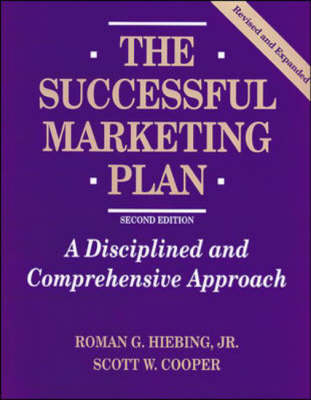 The Successful Marketing Plan: A Disciplined and Comprehensive Approach - Roman Hiebing, Scott Cooper