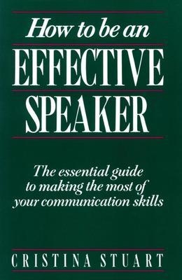 How To Be an Effective Speaker - Cristina Stuart