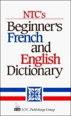 NTC's Beginner's French and English Dictionary - Jacqueline Winders, Lorrie Etheredge, Dennis Conrad