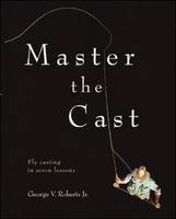 Master the Cast -  George V. Roberts