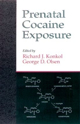 Prenatal Cocaine Exposure - Richard J. Konkol, George D. Olsen