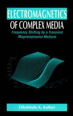 Electromagnetics of Time Varying Complex Media - Dikshitulu K. Kalluri