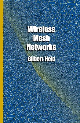 Wireless Mesh Networks - Gilbert Held