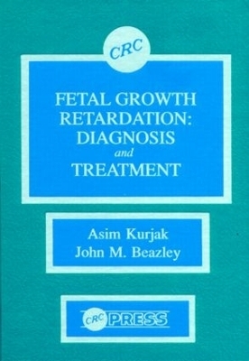 Fetal Growth Retardation - Asim Kurjak, J.M. Beazley