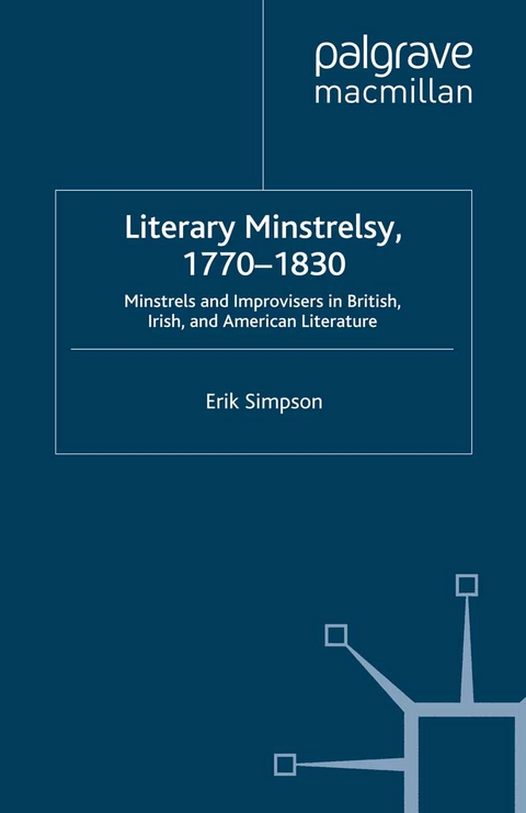 Literary Minstrelsy, 1770-1830 -  E. Simpson