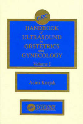 CRC Handbook of Ultrasound in Obstetrics and Gynecology, Volume I - Asim Kurjak