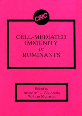 Cell-Mediated Immunity in Ruminants - Bruno M. L. Goddeeris, William I. Morrison