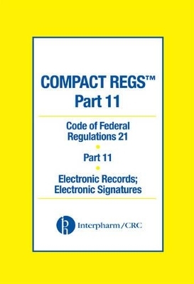 Compact Regs Part 11:  CFR 21 Part 11 Electronic Records
