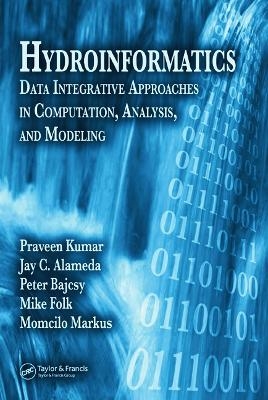 Hydroinformatics - Praveen Kumar, Mike Folk, Momcilo Markus, Jay C. Alameda