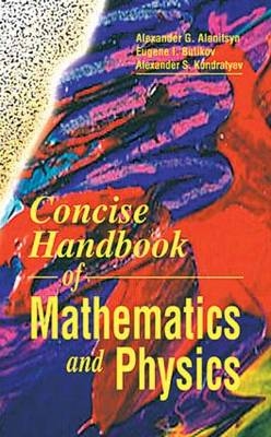 Concise Handbook of Mathematics and Physics - Alexander G. Alenitsyn, Eugene I. Butikov, Alexander S. Kondratyev