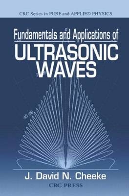 Fundamentals and Applications of Ultrasonic Waves - J. David N. Cheeke