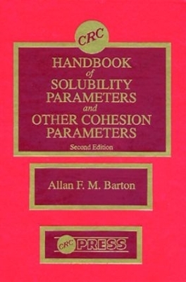 CRC Handbook of Solubility Parameters and Other Cohesion Parameters - Allan F.M. Barton