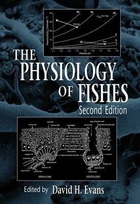 The Physiology of Fishes, Second Edition - 