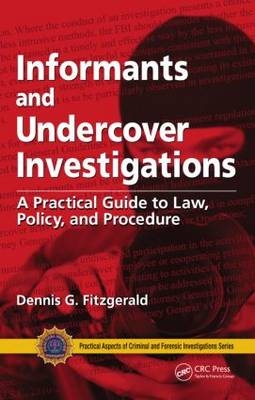 Informants and Undercover Investigations - Dennis G. Fitzgerald