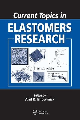 Current Topics in Elastomers Research - 