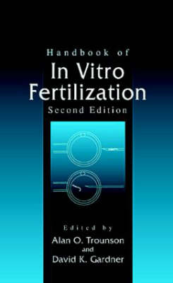 Handbook of In Vitro  Fertilization, Second Edition - 
