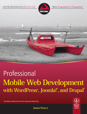 Professional Mobile Web Development with Wordpress, Joomla, and Drupal - James Pearce