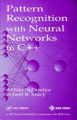 Pattern Recognition with Neural Networks in C++ - Abhijit S. Pandya, Robert B. Macy
