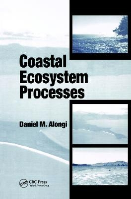 Coastal Ecosystem Processes - Daniel M. Alongi
