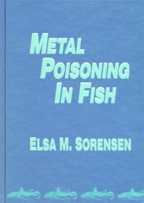 Metal Poisoning in Fish - Elsa M. B. Sorensen