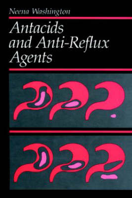 Antacids and Anti Reflux Agents - Neena Washington