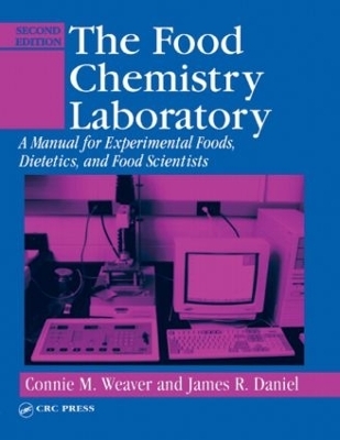 The Food Chemistry Laboratory - Connie M. Weaver, James R. Daniel