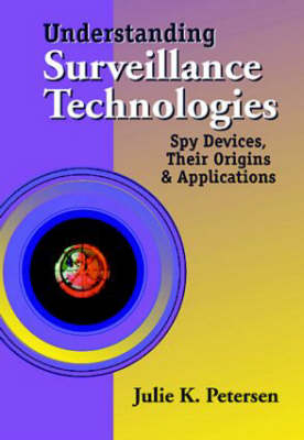 Understanding Surveillance Technologies - J.K. Petersen