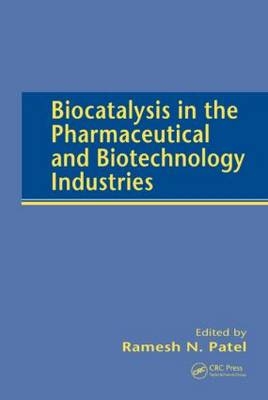 Biocatalysis in the Pharmaceutical and Biotechnology Industries - 