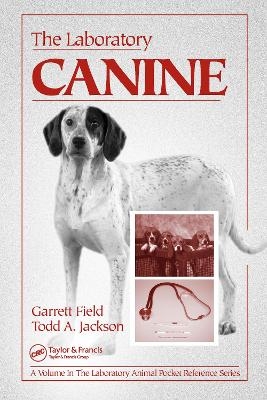 The Laboratory Canine - Garrett Field, Todd A. Jackson