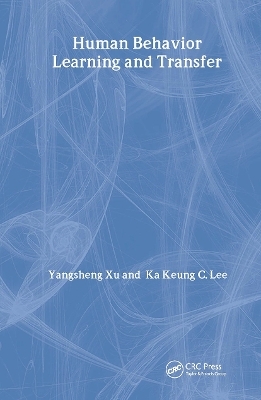 Human Behavior Learning and Transfer - Yangsheng Xu, Ka Keung C. Lee