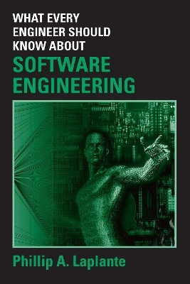 What Every Engineer Should Know about Software Engineering - Philip A. Laplante