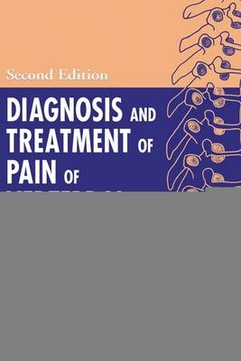 Diagnosis and Treatment of Pain of Vertebral Origin - Robert Maigne, Walter L. Nieves