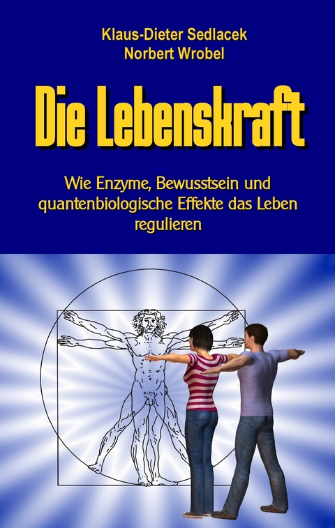 Die Lebenskraft -  Klaus-Dieter Sedlacek,  Norbert Wrobel