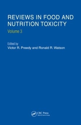 Reviews in Food and Nutrition Toxicity, Volume 3 - Victor R. Preedy