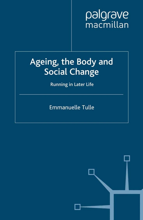 Ageing, The Body and Social Change -  E. Tulle