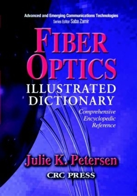 Fiber Optics Illustrated Dictionary - J.K. Petersen