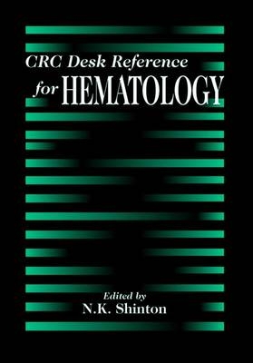 CRC Desk Reference for Hematology - N.K. Shinton