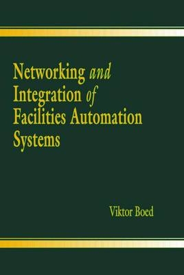 Networking and Integration of Facilities Automation Systems - Viktor Boed