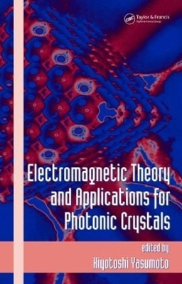 Electromagnetic Theory and Applications for Photonic Crystals - 