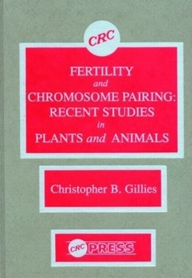 Fertility and Chromosome Pairing - Christopher Bob Gillies