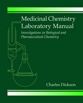 Medicinal Chemistry Laboratory Manual - Charles Dickson