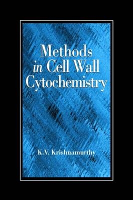 Methods in Cell Wall Cytochemistry - K V Krishnamurthy