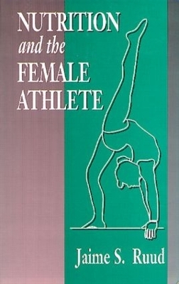 Nutrition and the Female Athlete - Jamie S. Ruud