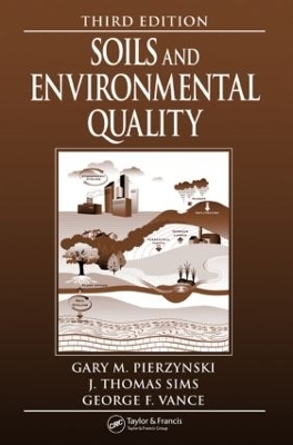 Soils and Environmental Quality - Gary M. Pierzynski, George F. Vance, J. Thomas Sims