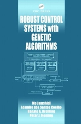 Robust Control Systems with Genetic Algorithms - Mo Jamshidi, Renato A. Krohling, Leandro dos S. Coelho, Peter J. Fleming