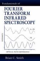 Fundamentals of Fourier Transform Infrared Spectroscopy - Brian C. Smith